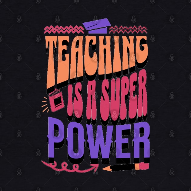 Teaching Is A Super Power, Back to School, Happy Teacher Day Gift, Teacher Appreciation, Teach,Teacher Gift, Back To School Gift by Customo